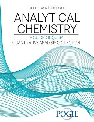 Analytical Chemistry: A Guided Inquiry Quantitative Analysis Collection