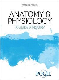bokomslag Anatomy and Physiology: A Guided Inquiry