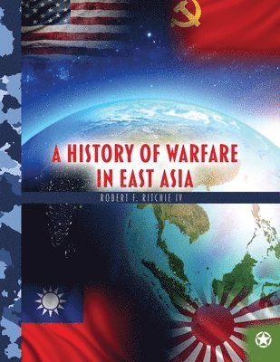 Robert F Ritchie, Ritchie Robert F., Ritchie - History of Warfare in East Asia, Häftad