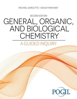 bokomslag General, Organic, and Biological Chemistry: A Guided Inquiry