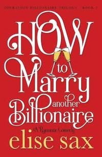 bokomslag How To Marry Another Billionaire