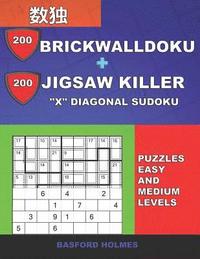 bokomslag 200 BrickWallDoku + 200 Jigsaw Killer 'X' Diagonal Sudoku. Puzzles easy and medium levels.: Holmes presents a collection of original classic sudoku to