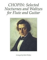 bokomslag Chopin: Selected Nocturnes and Waltzes for Flute and Guitar