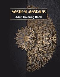 bokomslag Mystical Mandalas: Mandala Coloring Book: Adult Coloring Book with 50 Beautiful & Unique Stress Relieving Mandalas for You to Color.
