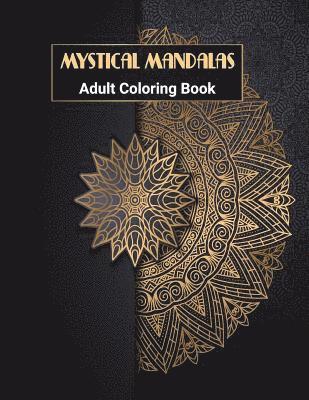 bokomslag Mystical Mandalas: Mandala Coloring Book: Adult Coloring Book with 50 Beautiful & Unique Stress Relieving Mandalas for You to Color.