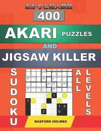 bokomslag 400 Akari puzzles and Jigsaw killer sudoku. All levels.: Akari puzzles 9x9 easy, 11x11 medium, 15x15 hard, 21x21 very hard and Killer jigsaw sudoku 9x