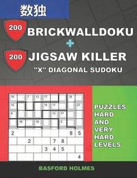 bokomslag 200 BrickWallDoku + 200 Jigsaw Killer 'X' Diagonal Sudoku. Puzzles hard and very hard levels.: Holmes presents a collection of original classic sudoku