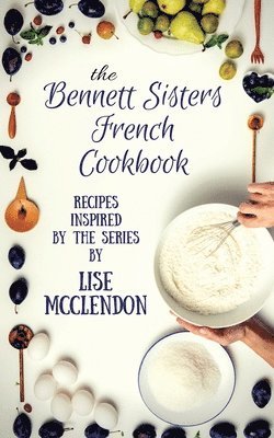 bokomslag Bennett Sisters French Cookbook: Recipes