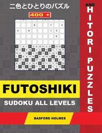 bokomslag 400 Futoshiki Sudoku All Levels and Hitori Puzzles.: 9x9 Futoshiki Easy to Very Hard Levels and Hitori 9x9 + 10x10 + 12x12 + 15x15 Puzzles. Holmes Pre
