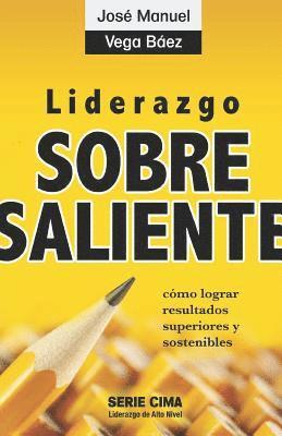 bokomslag Liderazgo Sobresaliente (2018): Cómo Lograr Resultados Superiores Y Sostenibles