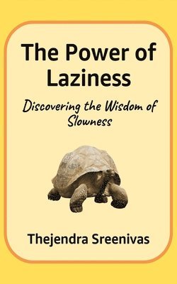 bokomslag The Power of Laziness: Discovering the Wisdom of Slowness