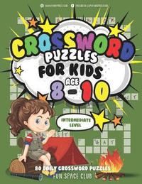 bokomslag Crossword Puzzles for Kids Ages 8-10 Intermediate Level: 80 Daily Easy Puzzle Crossword for Kids