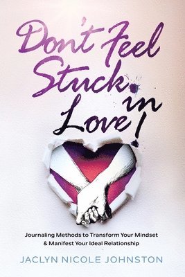bokomslag Don'T Feel Stuck In Love!: Journaling Me