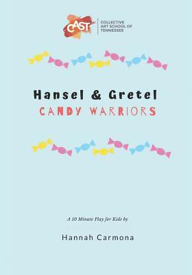 bokomslag Hansel and Gretel: Candy Warriors: A 10 Minute Play for Kids
