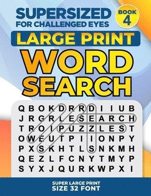 bokomslag SUPERSIZED FOR CHALLENGED EYES, Book 4: Super Large Print Word Search Puzzles