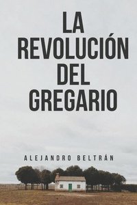 bokomslag La Revolución del Gregario