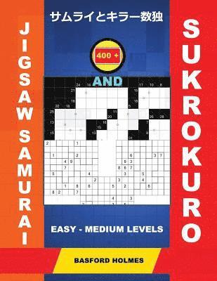 bokomslag 400 Jigsaw Samurai and Sukrokuro. Easy - Medium Levels.: Gattai-5 Jigsaw Sudoku and Sukrokuro 11x11 + 12x12 Puzzles. Holmes Presents a Collection of P