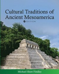 bokomslag Cultural Traditions of Ancient Mesoamerica