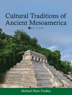 bokomslag Cultural Traditions of Ancient Mesoamerica