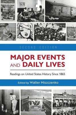 Major Events and Daily Lives: Readings on United States History Since 1865 1