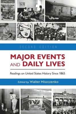 Walter Miszczenko - Major Events and Daily Lives: Readings on United States History Since 1865, Inbunden