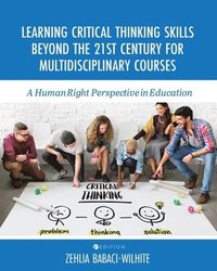 bokomslag Learning Critical Thinking Skills Beyond the 21st Century For Multidisciplinary Courses