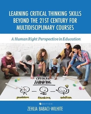 bokomslag Learning Critical Thinking Skills Beyond the 21st Century for Multidisciplinary Courses