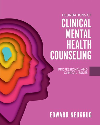 Edward Neukrug - Foundations of Clinical Mental Health Counseling, Häftad