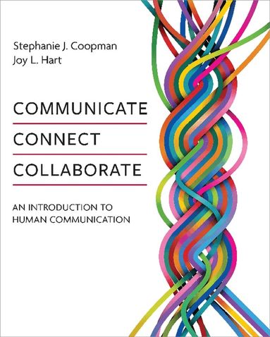 Stephanie J. Coopman, Joy L. Hart - Communicate, Connect, Collaborate, Häftad
