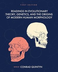 bokomslag Readings in Evolutionary Theory, Genetics, and the Origins of Modern Human Morphology