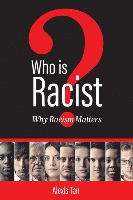 bokomslag Who is Racist? Why Racism Matters