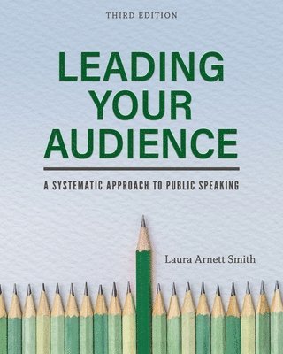 Laura Arnett Smith - Leading Your Audience, Häftad