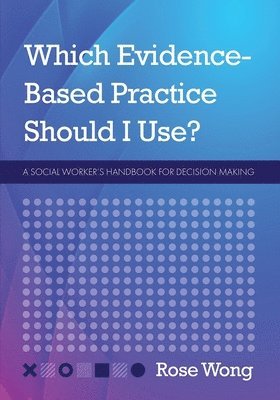 Which Evidence-Based Practice Should I Use? 1