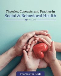 bokomslag Theories, Concepts, and Practice in Social and Behavioral Health