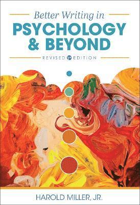 Harold Miller Jr, Jr. Miller, Harold, Harold Miller, Jr., Jr. Harold Miller - Better Writing in Psychology and Beyond, Häftad