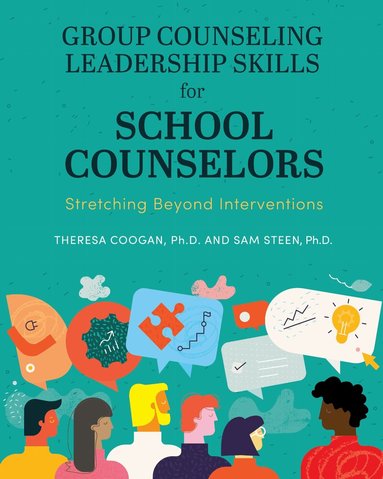 Theresa Coogan, Sam Steen - Group Counseling Leadership Skills for School Counselors, Häftad