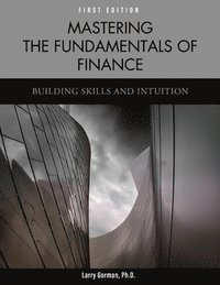 bokomslag Mastering the Fundamentals of Finance