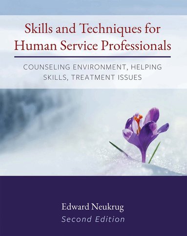 Edward Neukrug - Skills and Techniques for Human Service Professionals, Häftad