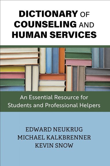 Edward Neukrug, Michael Kalkbrenner, Kevin Snow - Dictionary of Counseling and Human Services, Häftad