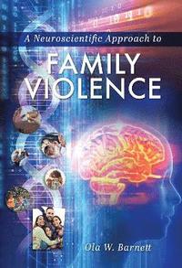 bokomslag A Neuroscientific Approach to Family Violence