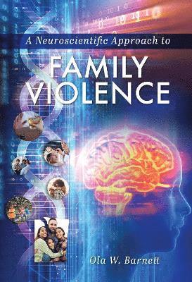 bokomslag A Neuroscientific Approach to Family Violence