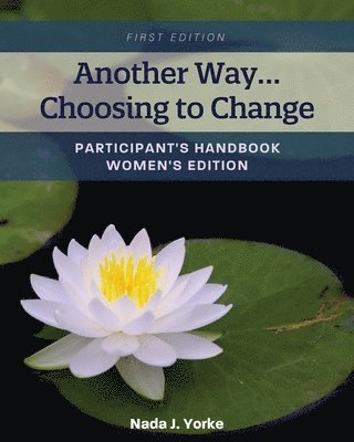 Another Way...Choosing to Change 1