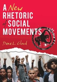 bokomslag A New Rhetoric of Social Movements