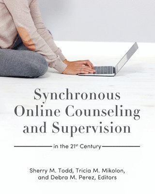 bokomslag Synchronous Online Counseling and Supervision in the 21st Century