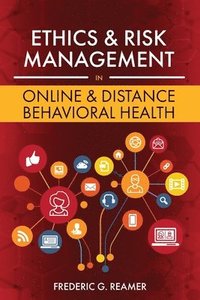 bokomslag Ethics and Risk Management in Online and Distance Behavioral Health