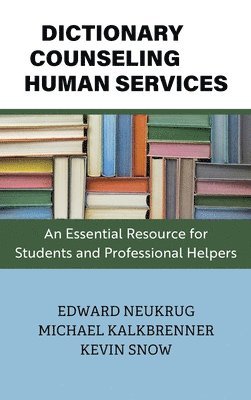 Dictionary of Counseling and Human Services: An Essential Resource for Students and Professional Helpers 1