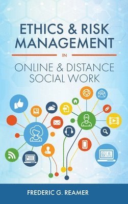 Ethics and Risk Management in Online and Distance Social Work 1