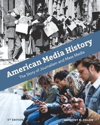 bokomslag American Media History: The Story of Journalism and Mass Media