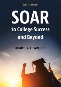 bokomslag SOAR to College Success and Beyond