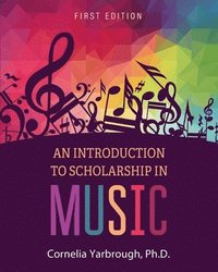 bokomslag An Introduction to Scholarship in Music